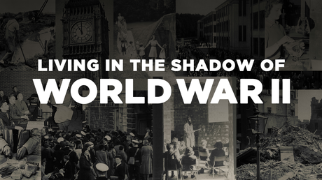 Living in the Shadow of World War II